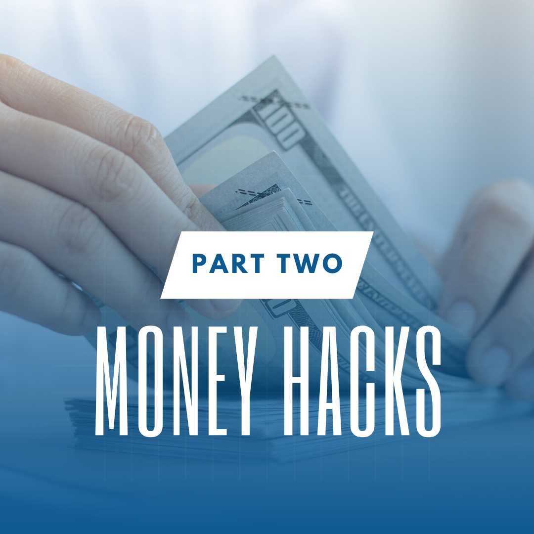 Money Hacks (Part 2)