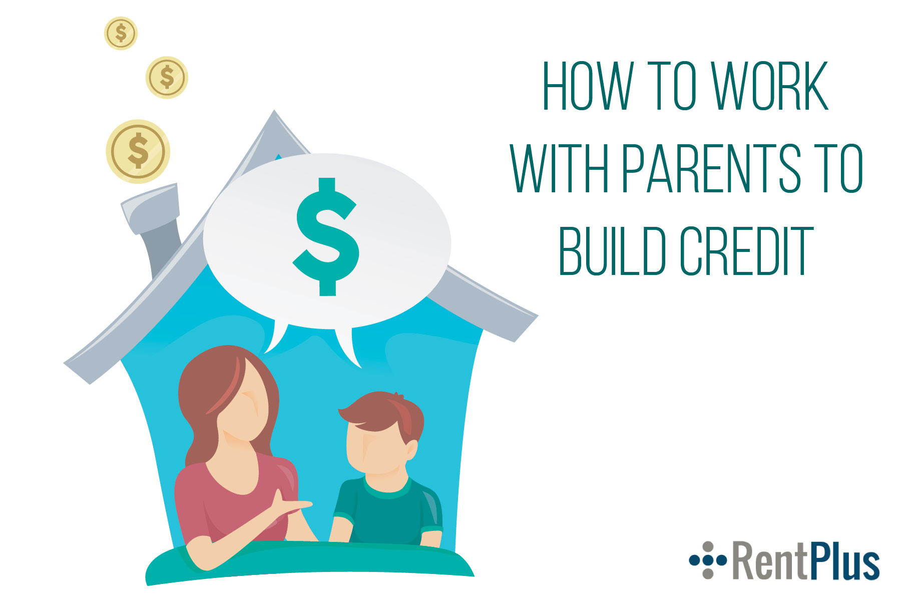 How to work with parents to build credit Rent Plus