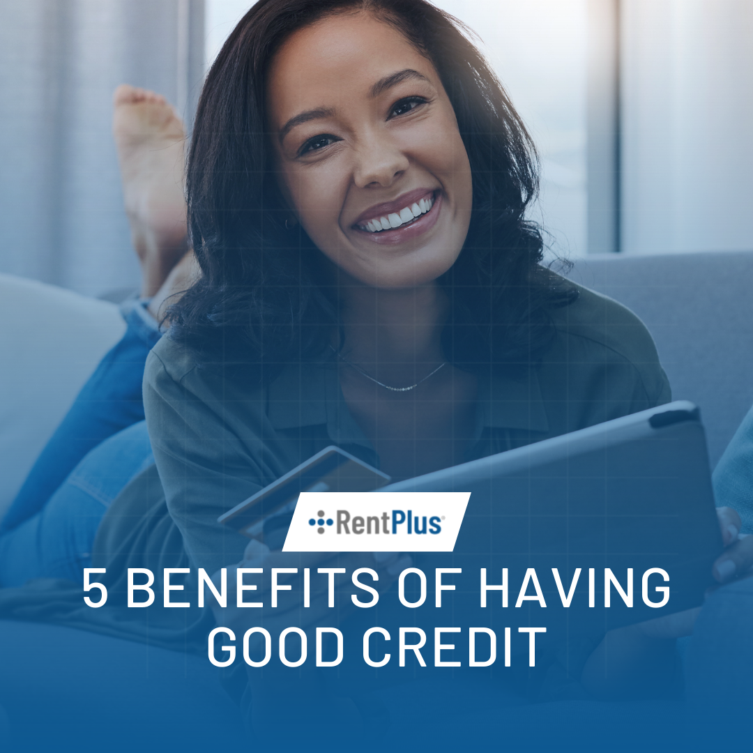 5 Benefits of Having Good Credit