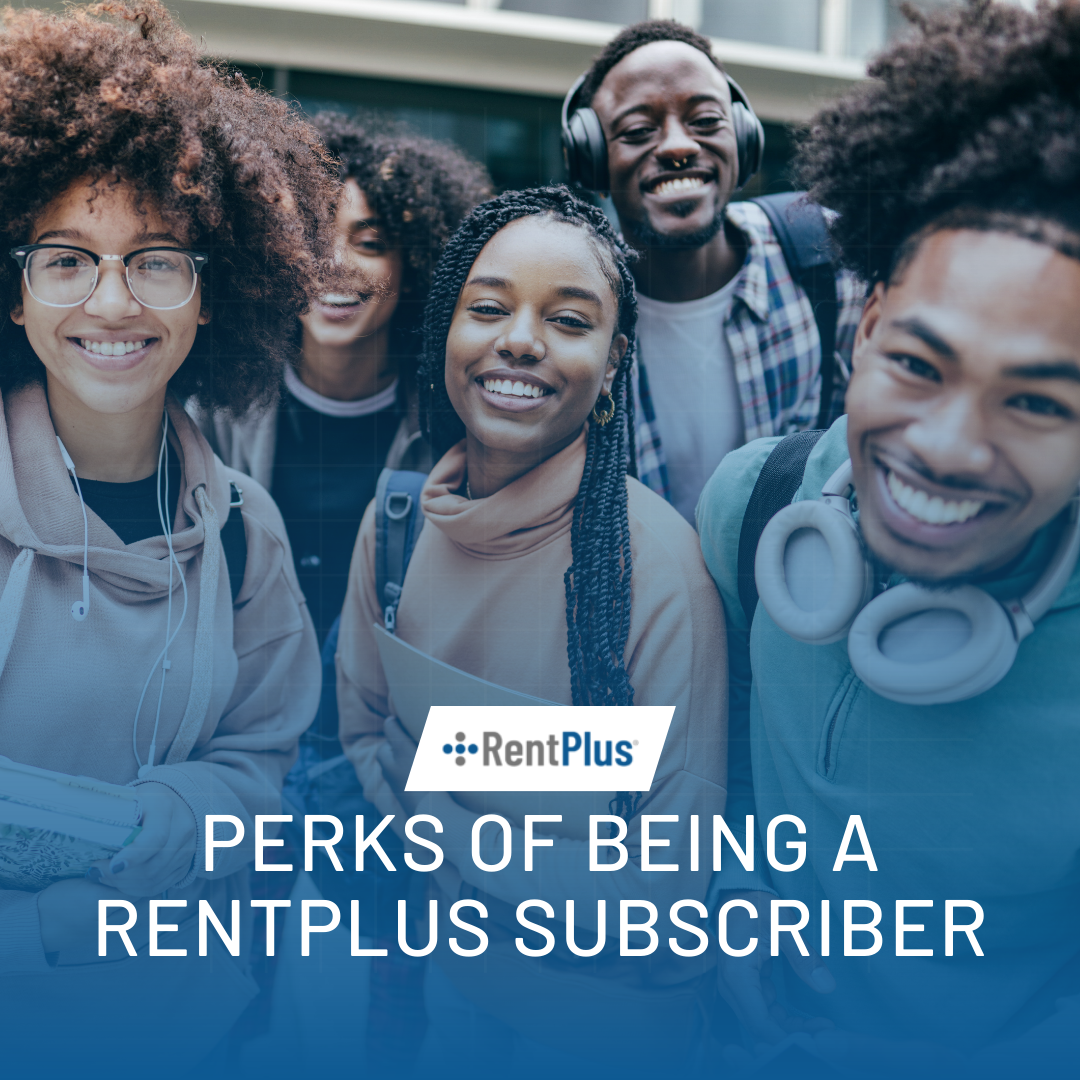 Perks of being a RentPlus Subscriber