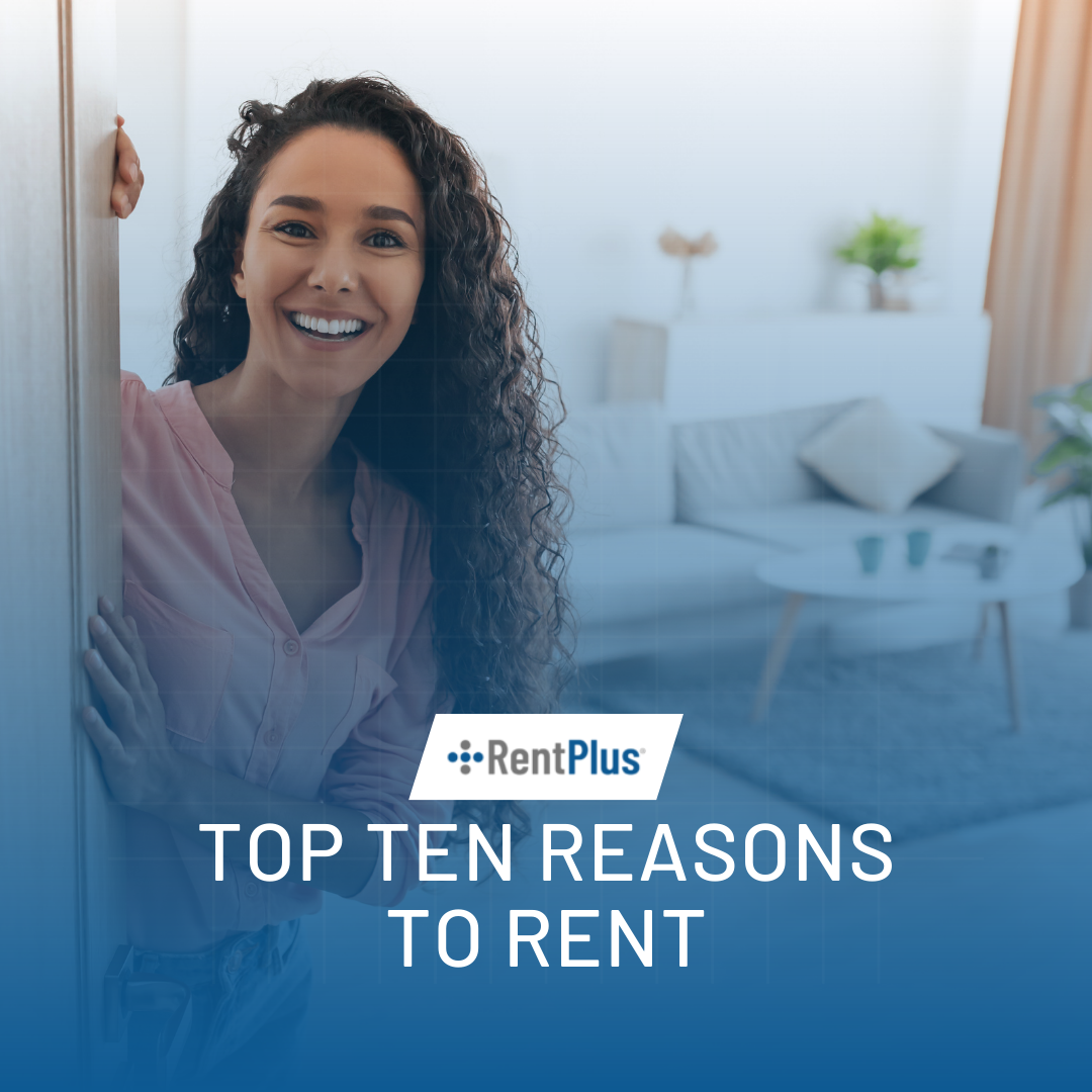 Top Ten Reasons to Rent