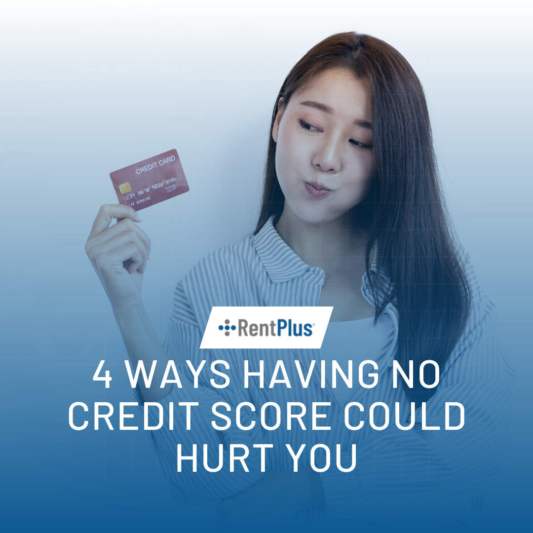 4 Ways Having No Credit Score Could Hurt You