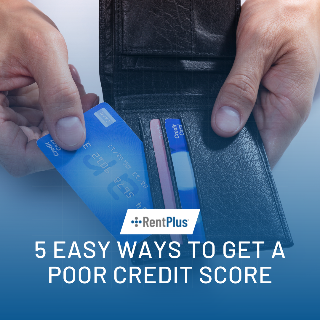 5 Easy Ways to Get a Poor Credit Score