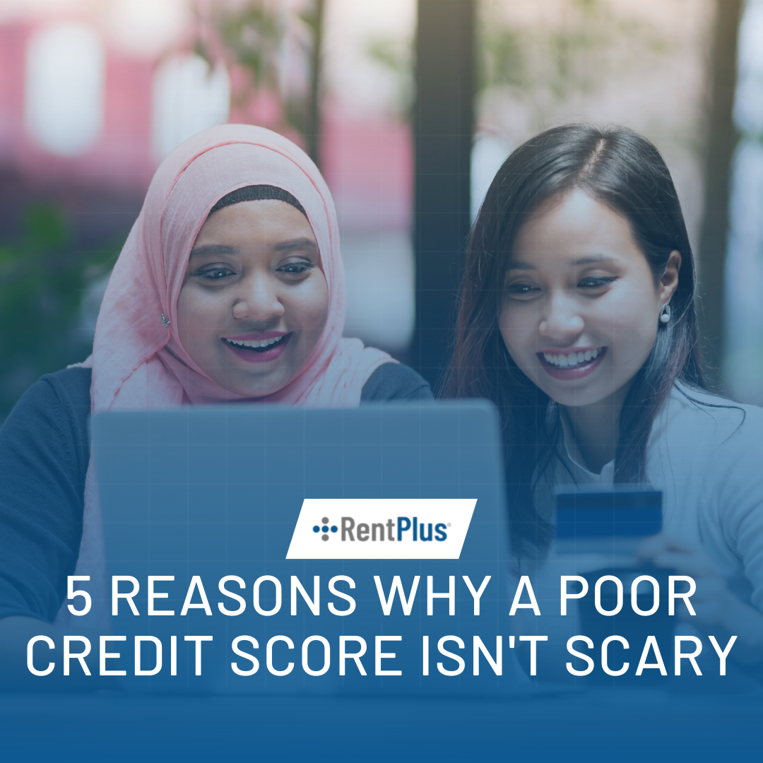 5 Reasons Why A Poor Credit Score Isn't Scary