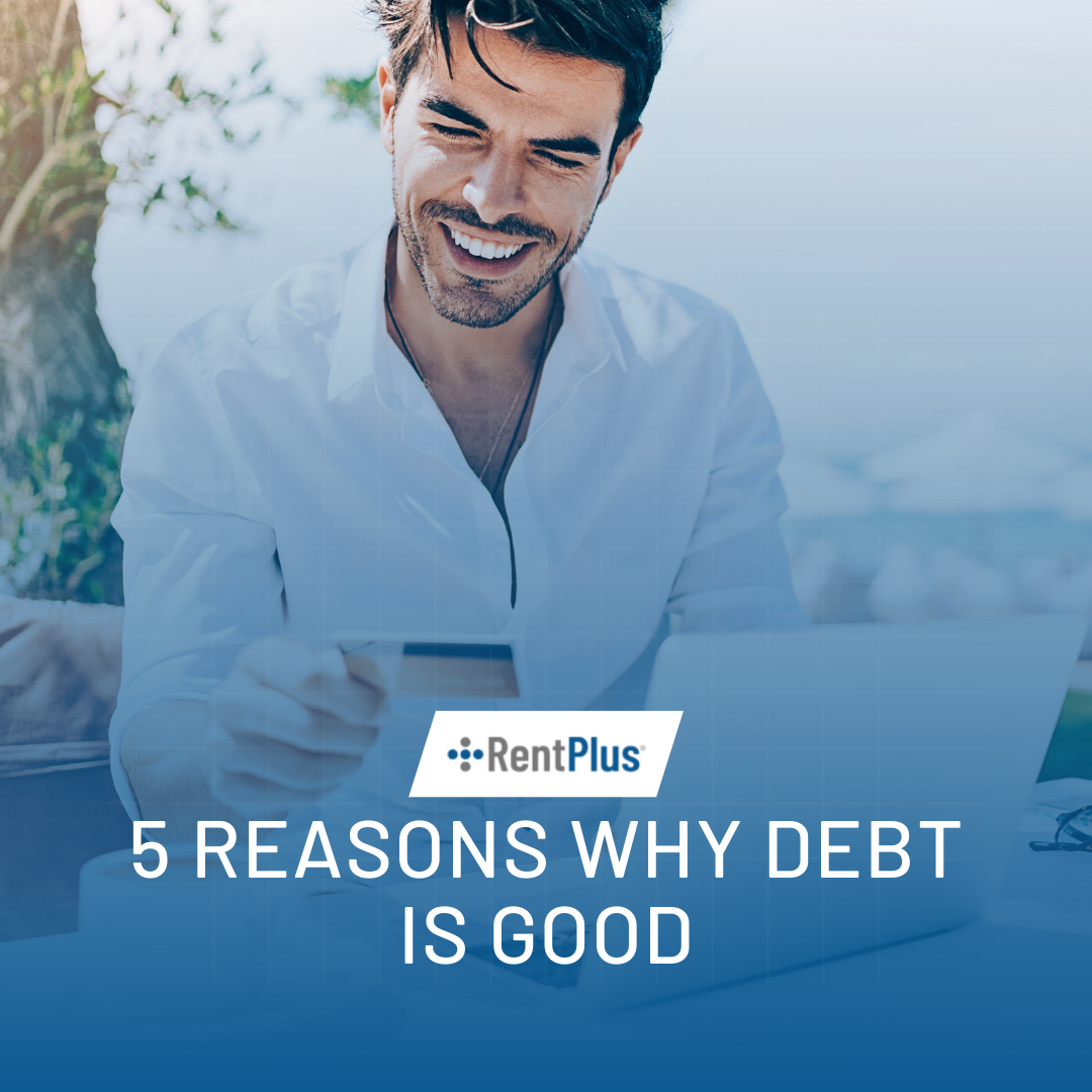 5 Reasons Why Debt is Good