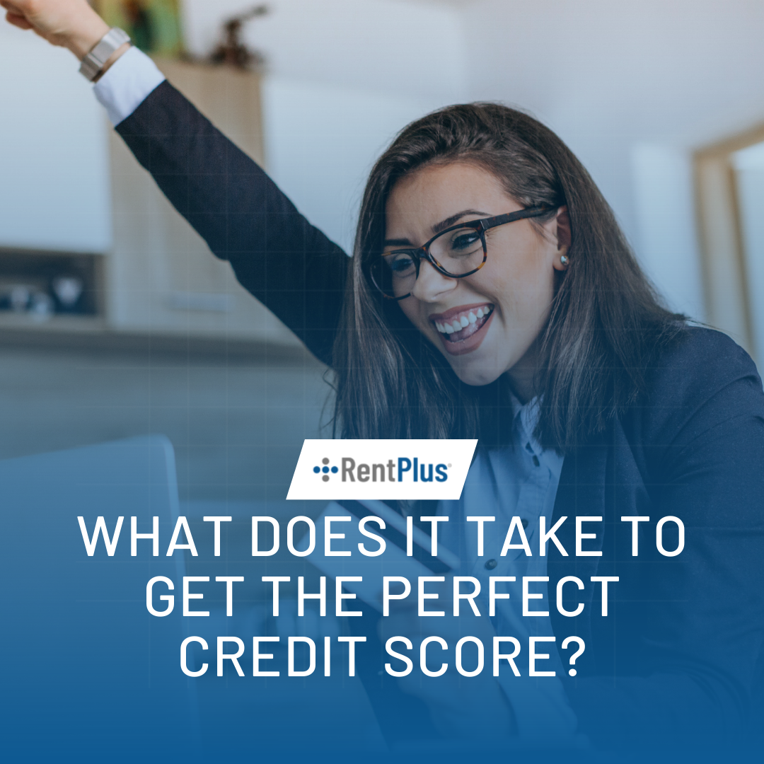 What Does It Take To Get The Perfect Credit Score?
