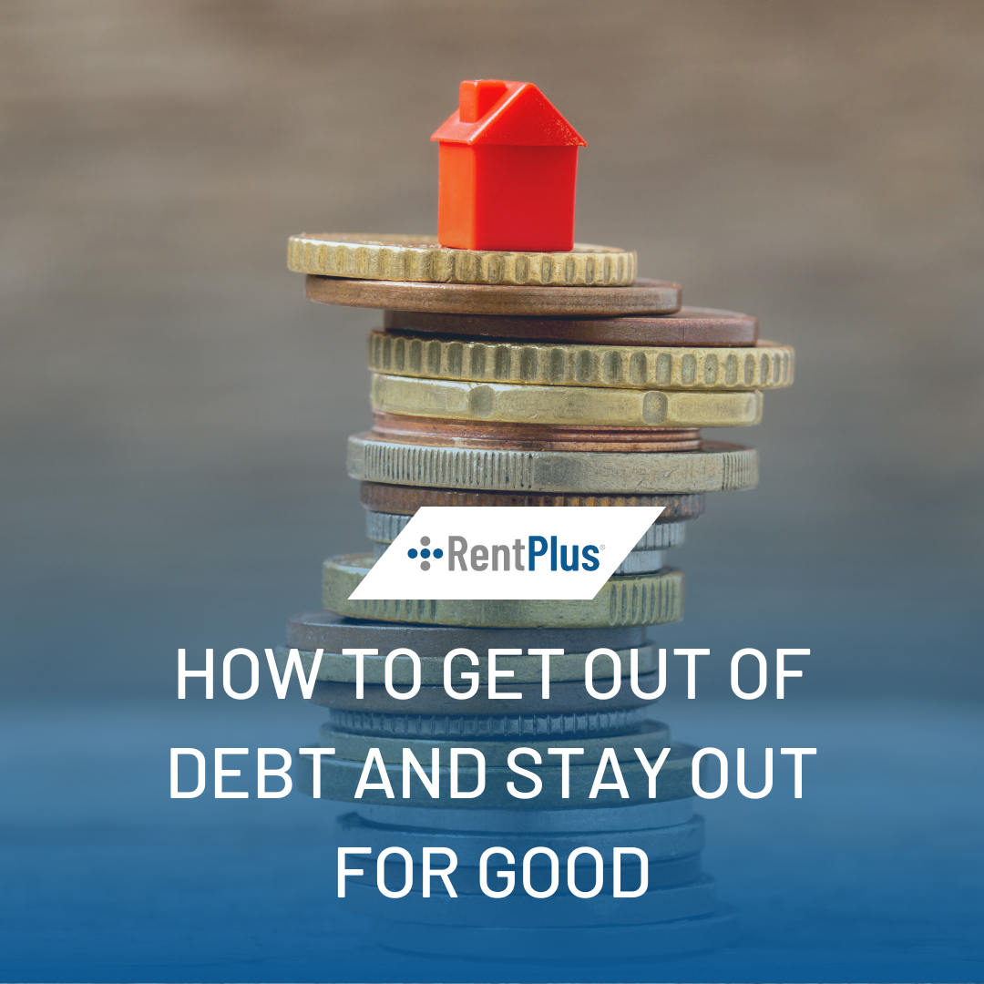 May -How to Get Out of Debt and Stay Out for Good!